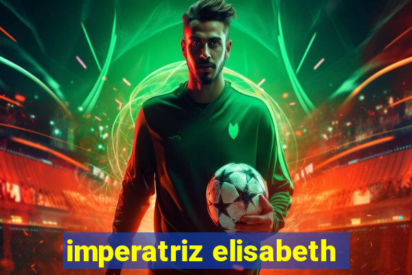 imperatriz elisabeth